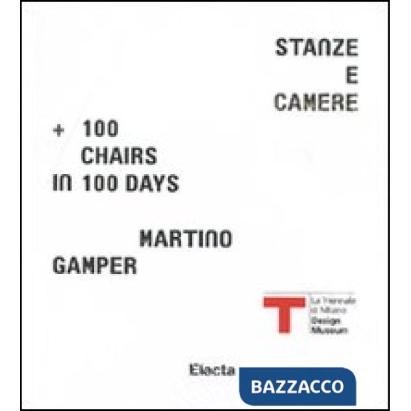 Martino Gamper. Stanze e camere. 100 chairs in 100 days. Catalogo della mostra. 