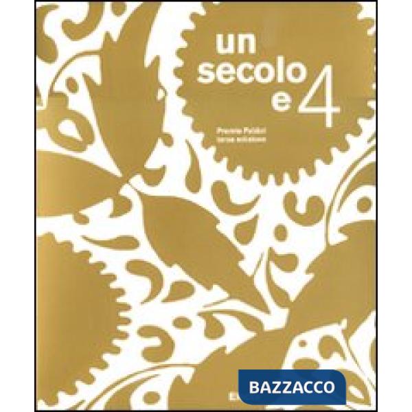Secolo e 4. Premio Fabbri terza edizione. Catalogo della mostra (Bologna, 7-29 n