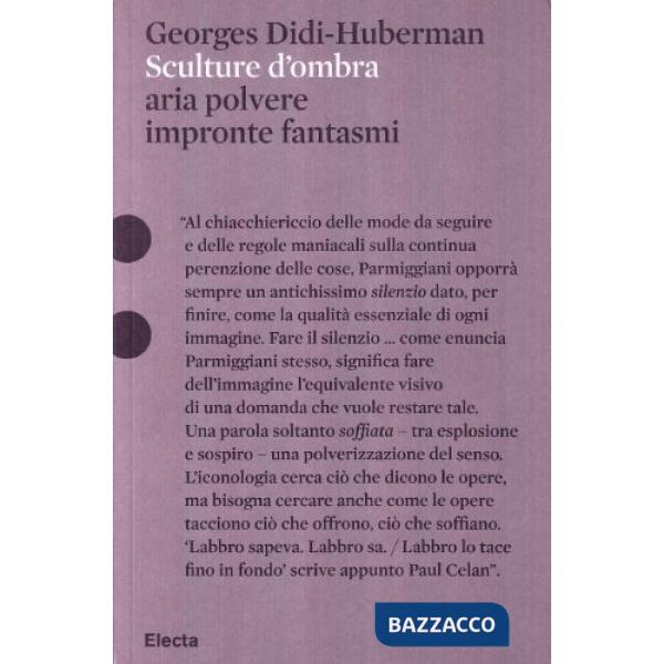 Sculture d'ombra. Aria polvere impronte fanasmi. Ediz. illustrata