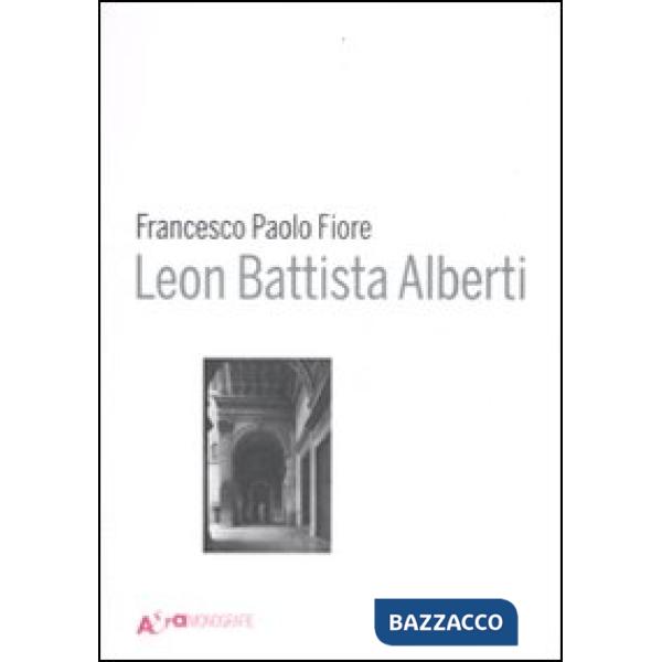 Leon Battista Alberti. Ediz. illustrata