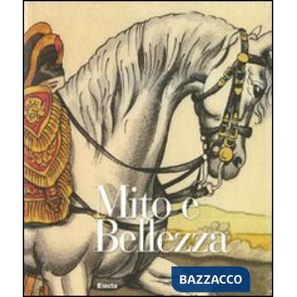 Mito e bellezza. Catalogo della mostra (Lucca, 6 dicembre 2009-7 marzo 2010 Rom