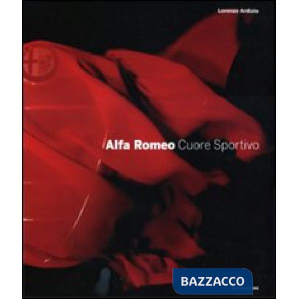 Alfa Romeo. Cuore sportivo. Ediz. illustrata
