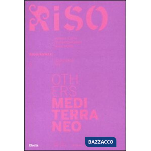 Others Mediterraneo. Riso/Annex. I quaderni di Riso. Ediz. italiana e inglese vol. 6-7