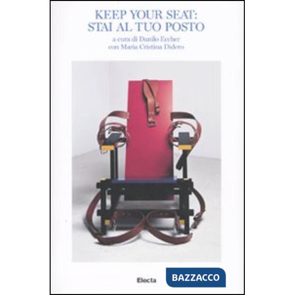 Keep your seat: stai al tuo posto. Catalogo della mostra (Torino, 24 febbraio-23 maggio 2010). Ediz. italiana e inglese