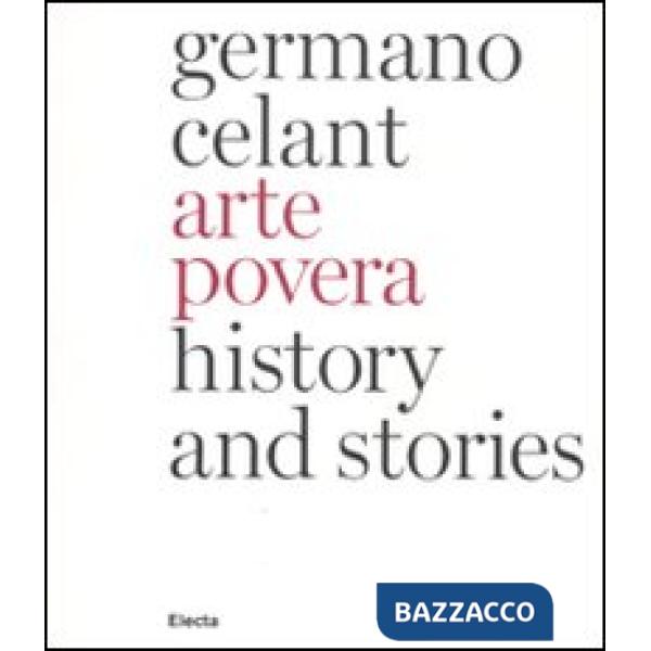 Arte povera. History and stories. Ediz. inglese