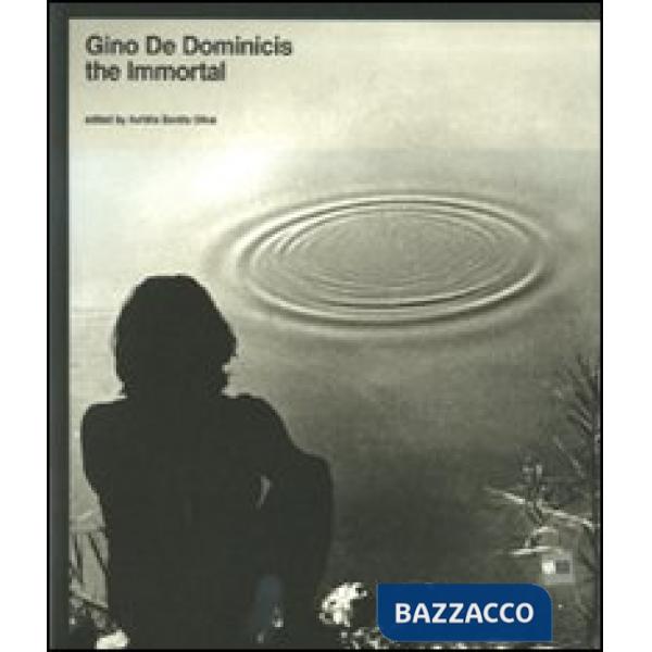 Gino De Dominicis. The immortal. Catalogo della mostra (Roma, 30 maggio-7 novemb