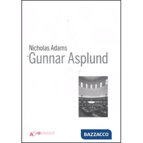 Gunnar Asplund. Ediz. illustrata