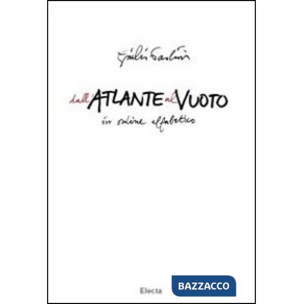 Dall'Atlante al Vuoto in ordine alfabetico. Ediz. illustrata