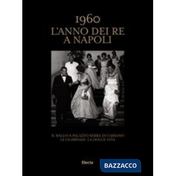 1960. L'anno dei Re a Napoli. Ediz. italiana e inglese