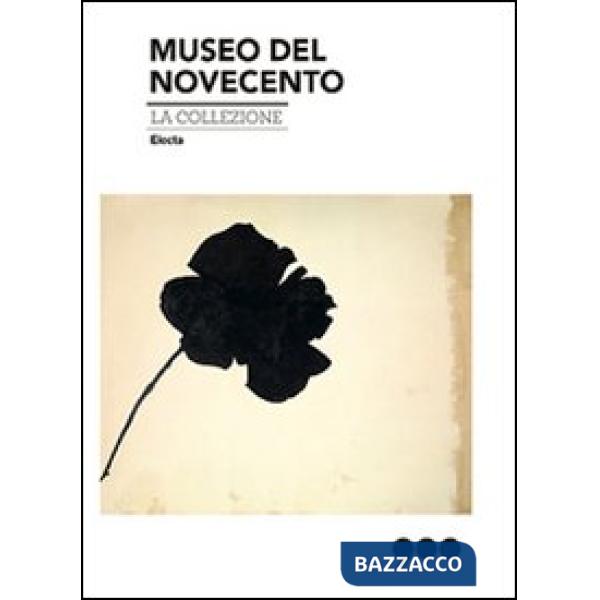 Museo del Novecento. La collezione. Ediz. illustrata