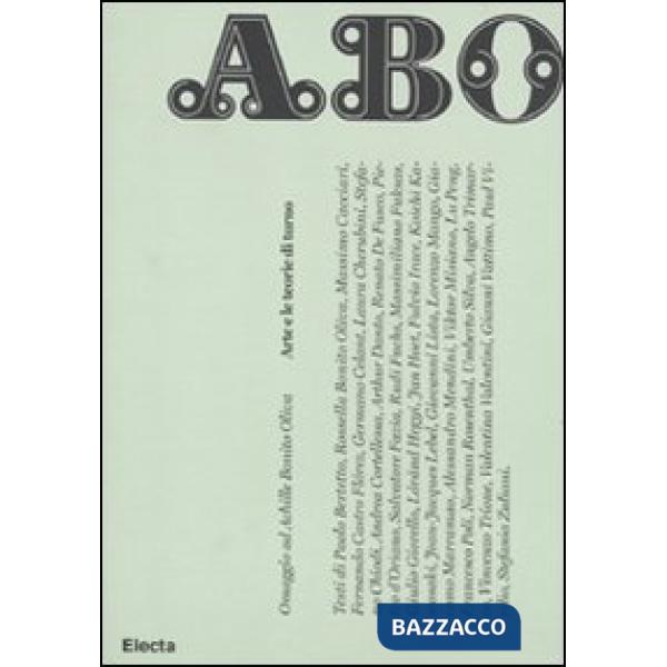 ABO. Omaggio ad Achille Bonito Oliva. Arte e le teorie di turno