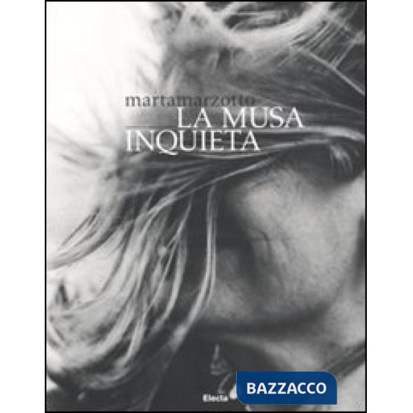 Marta Marzotto. La musa inquieta. Catalogo della mostra (Milano, 11 marzo-4 apri