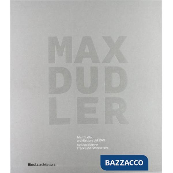 Max Dudler. Architetture dal 1979. Ediz. illustrata