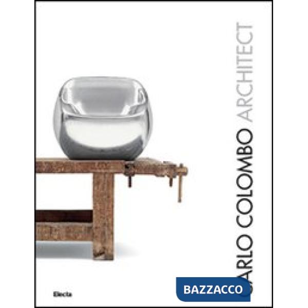 Carlo Colombo. Architect. Ediz. italiana e inglese