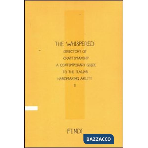 Whispered directory of Craftsmanship. A contemporary guide to the italian hand m