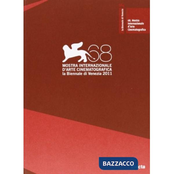 Biennale di Venezia. 68ª mostra internazionale d'arte cinematografica.. Ediz. illustrata (La)