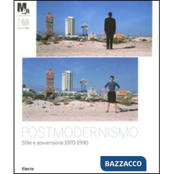 Postmodernismo: stile e sovversione 1970-1990. Catalogo della mostra (Rovereto, 25 febbraio-3 giugno 2012)