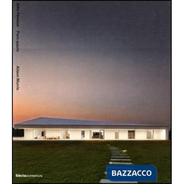 John Pawson. Puro spazio. Ediz. illustrata