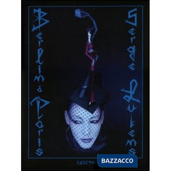 Berlin a Paris. Serge Lutens. Ediz. francese e tedesca