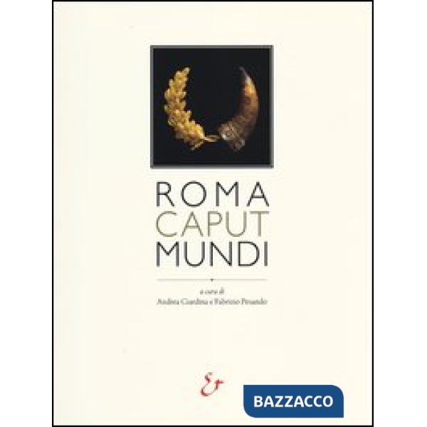 Roma caput mundi. Catalogo della mostra (Roma, 3 ottobre 2012-10 marzo 2013)