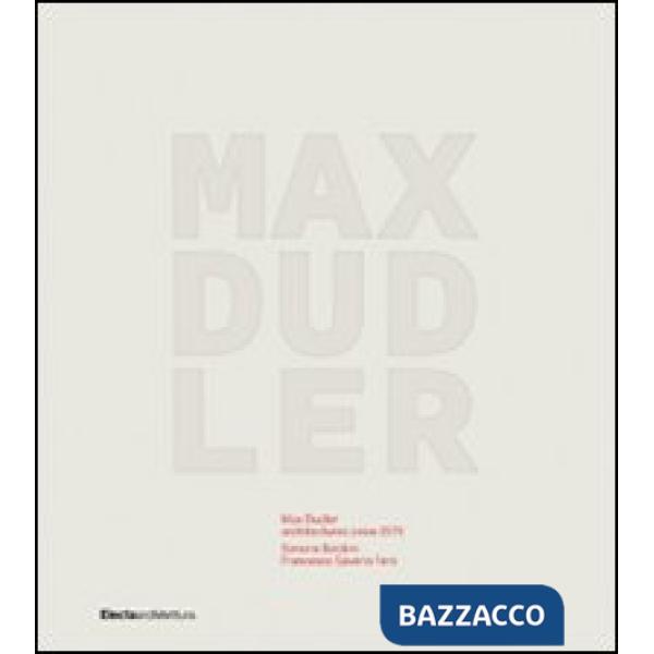 Max Dudler. Architetture dal 1979. Ediz. inglese