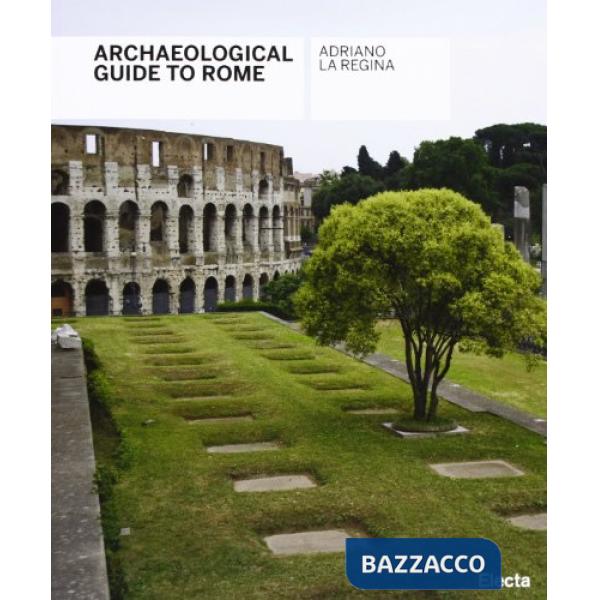Guida archeologica di Roma. Ediz. inglese