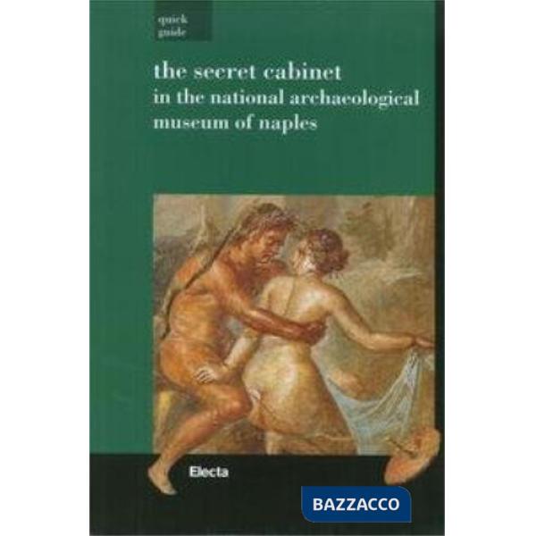 Gabinetto segreto del Museo archeologico di Napoli. Guida rapida. Ediz. inglese (Il)
