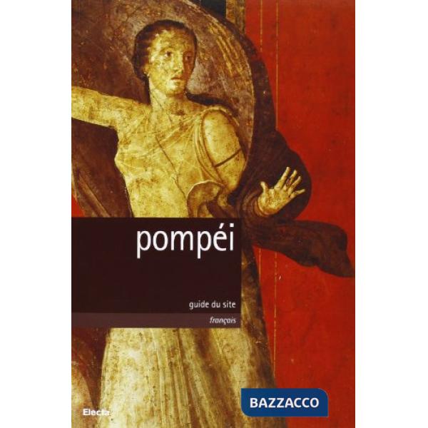 Pompeii. Guide du site