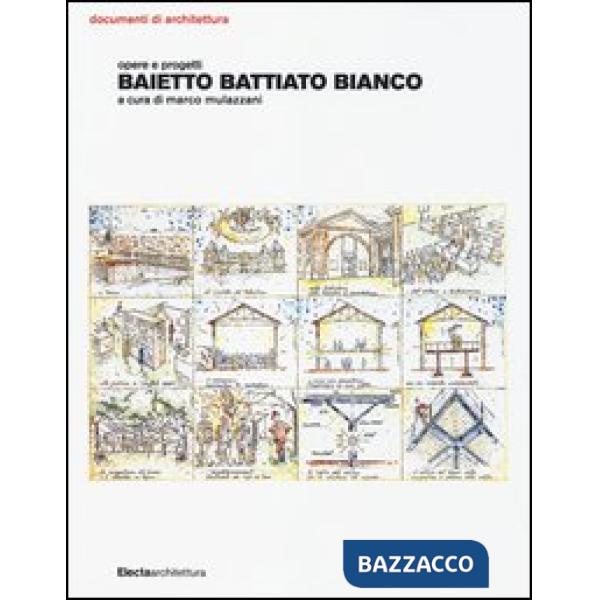 Baietto Battiato Bianco. Opere e progetti. Ediz. illustrata