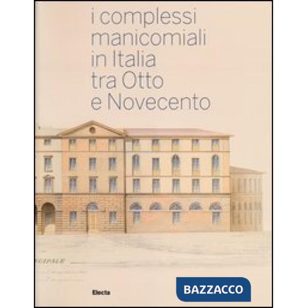 Complessi manicomiali in Italia tra Otto e Novecento (I)
