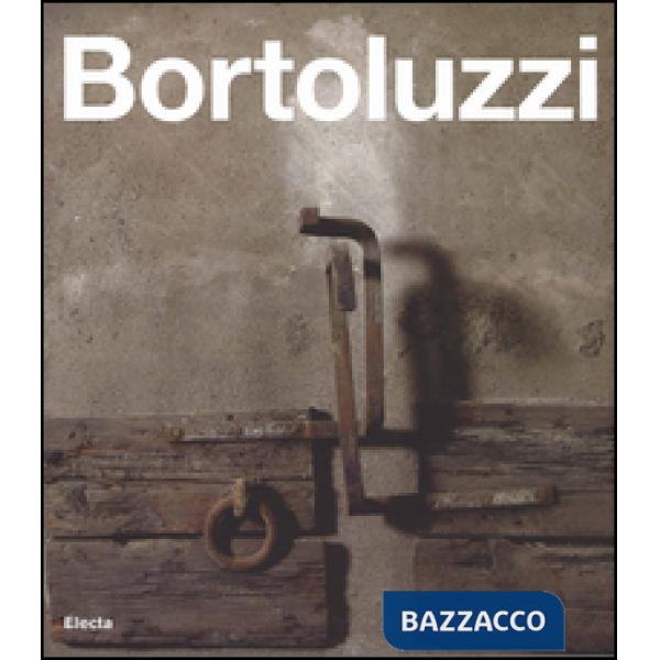 Ferruccio Bortoluzzi. Catalogo generale. Ediz. italiana e inglese