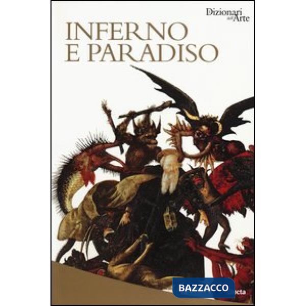 Inferno e paradiso. Ediz. illustrata