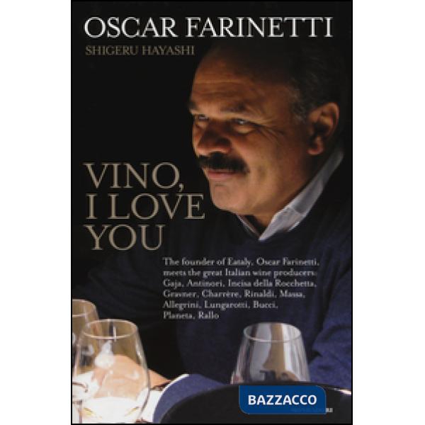 Vino, I love you. Ediz. inglese