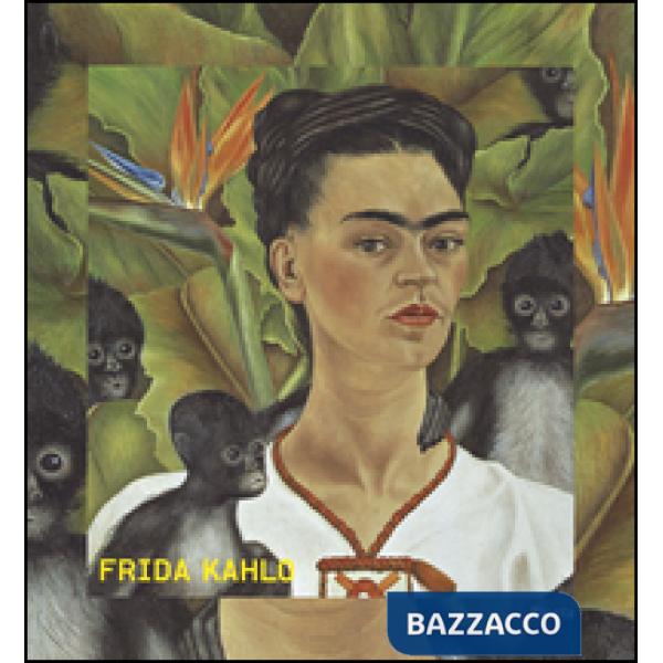 Frida Kahlo. Catalogo della mostra (Roma, 20 marzo-31 agosto 2014) ). Ediz. illustrata