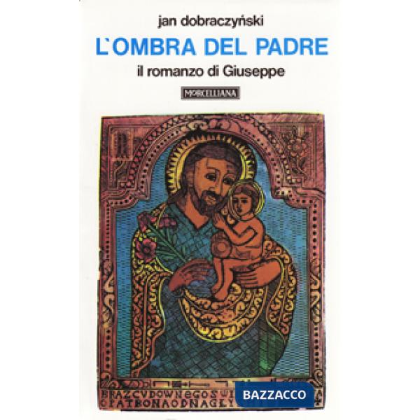 Ombra del Padre. Il romanzo di Giuseppe (L')
