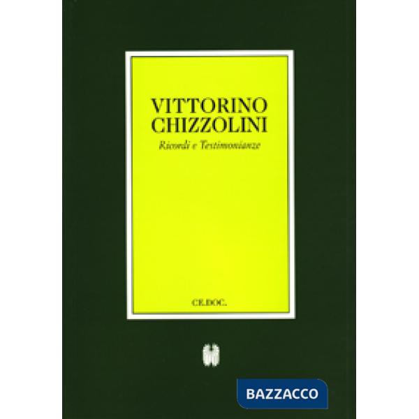 Testimonianze su Vittorino Chizzolini