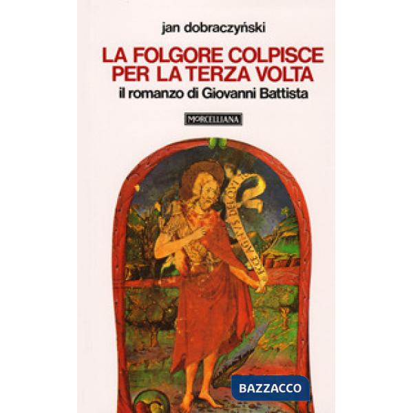 Folgore colpisce per la terza volta. Il romanzo di Giovanni Battista (La)