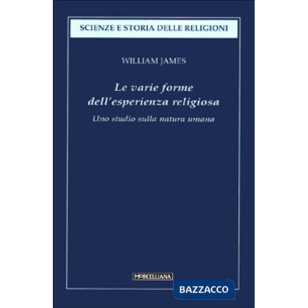 Varie forme dell'esperienza religiosa. Uno studio sulla natura umana (Le)