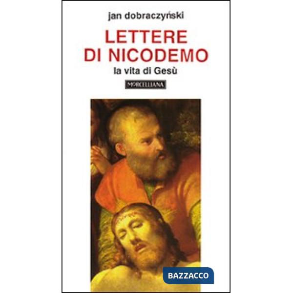 Lettere di Nicodemo. La vita di Gesù