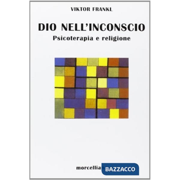 Dio nell'inconscio. Psicoterapia e religione