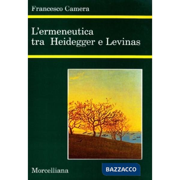 Ermeneutica tra Heidegger e Levinas (L')