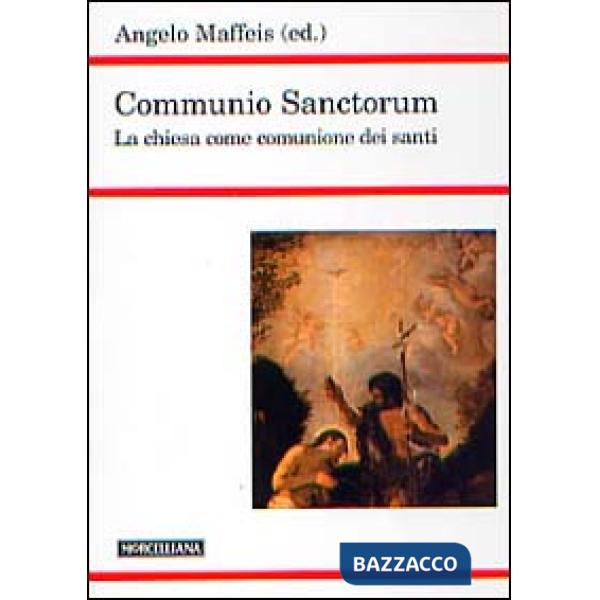 Communio sanctorum. La Chiesa come comunione dei santi