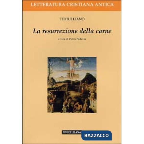 Resurrezione della carne. Testo latino a fronte (La)