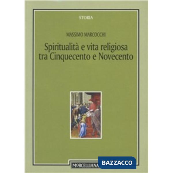 Scritti di spiritualità e vita religiosa tra Cinquecento e Novecento