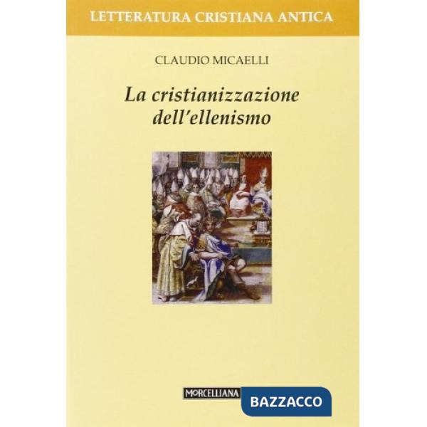 Cristianizzazione dell'ellenismo (La)