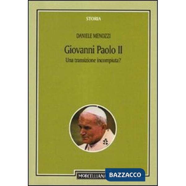 Giovanni Paolo II. Una transizione incompiuta? Per una storicizzazione del pontificato