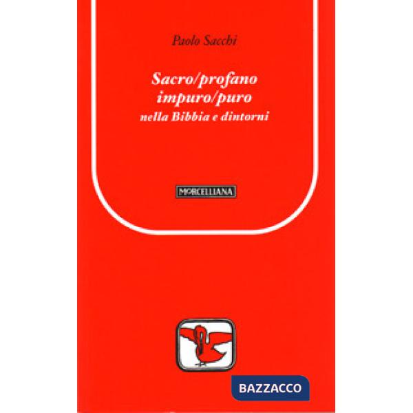 Sacro/profano impuro/puro nella Bibbia e dintorni