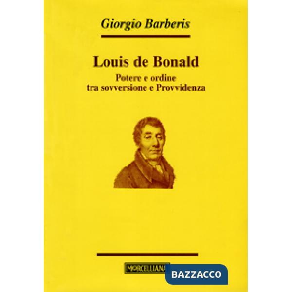 Louis de Bonald. Potere e ordine tra sovversione e provvidenza