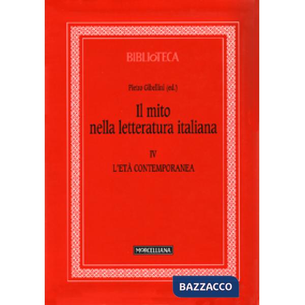Mito nella letteratura italiana (Il). Vol. 4: L'età contemporanea