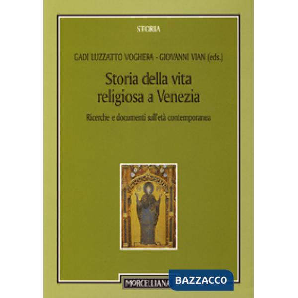 Storia della vita religiosa a Venezia. Ricerche e documenti sull'età contemporanea